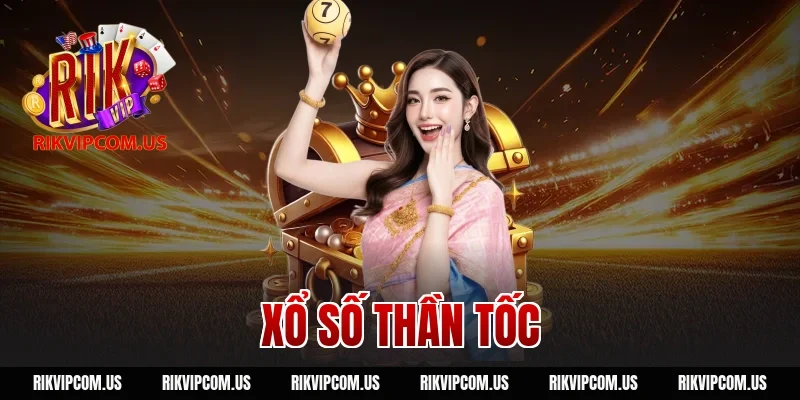 Xổ Số Thần Tốc RIKVIP: Kết Quả Nhanh Chóng Tiền Về Tức Thì