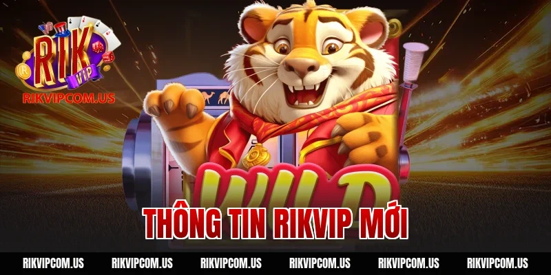 “Thông Tin Rikvip Mới” Toàn Cảnh Thị Trường Giải Trí Trực Tuyến 2026